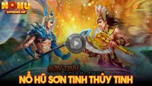 Nổ hũ sơn tinh thủy tinh