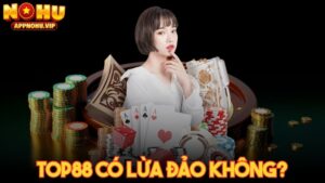 Top88 có lừa đảo không